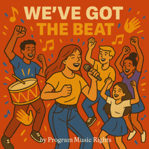 We’ve Got the Beat